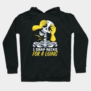 I Snap Necks for a Living // Funny Chiropractor Halloween Hoodie